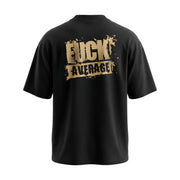 Peak OG Oversized T-Shirt "Fuck Average"
